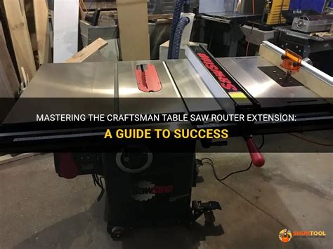 craftsman table saw router extension